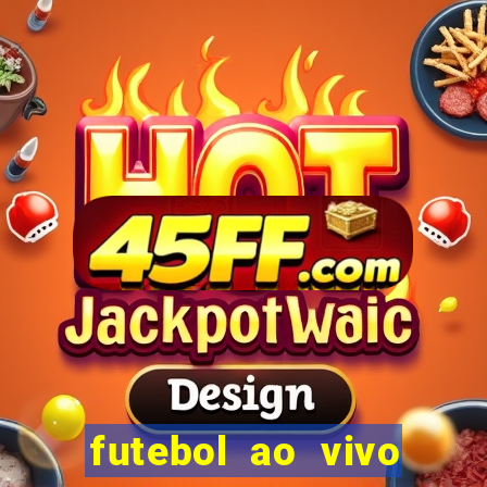 futebol ao vivo max tv